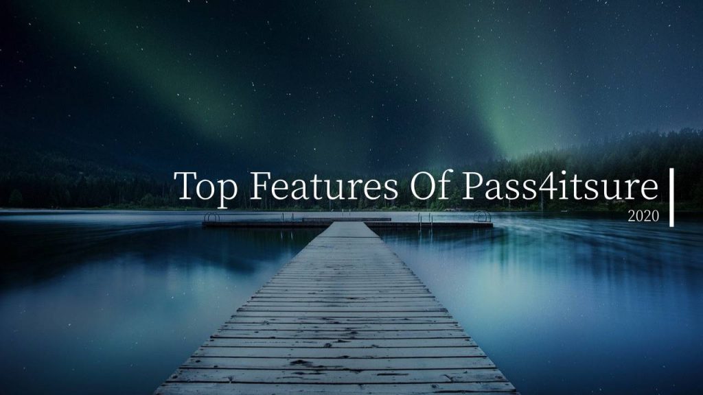 Top Features Of Pass4itsure