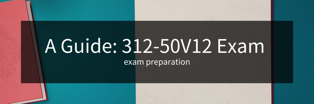 312-50V12 exam preparation